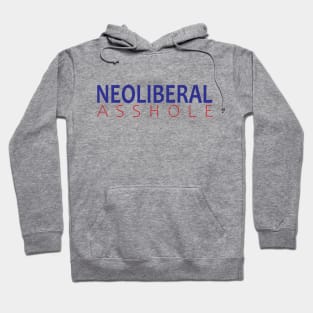 Neoliberal Asshole Hoodie